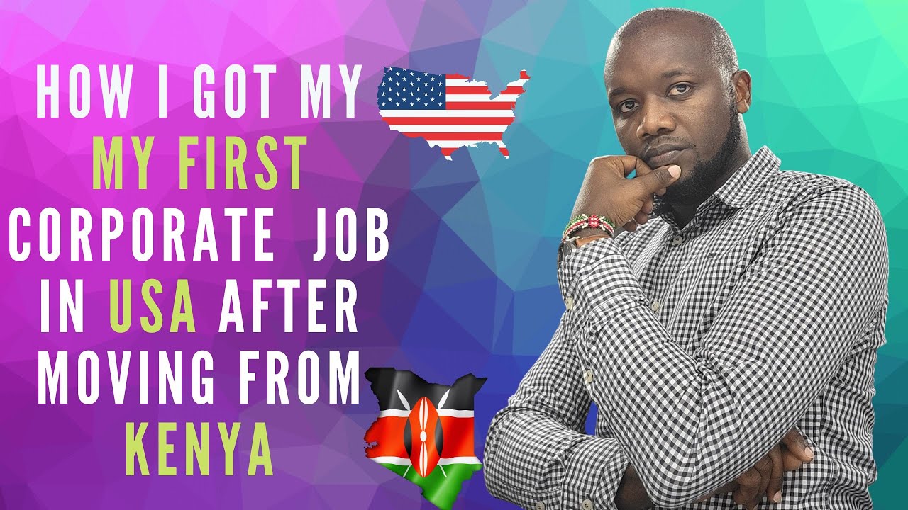 MY TRANSITION FROM CORPORATE KENYA TO CORPORATE AMERICA