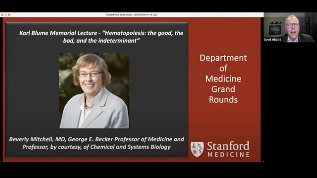 Karl Blume Memorial Lecture - “Hematopoiesis: The Good, the Bad...” | DoM Grand Rounds | 9 Nov 2022