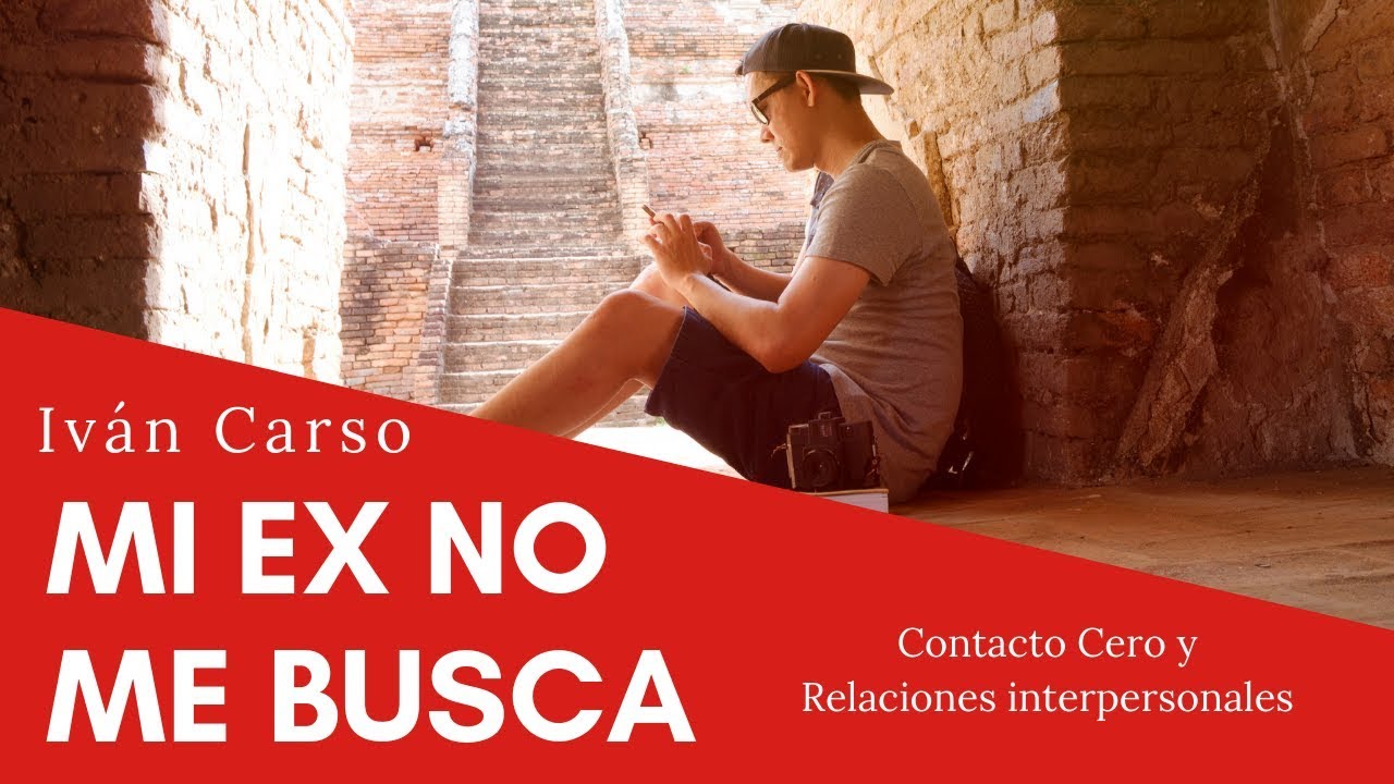 MI EX NO ME BUSCA - IVÁN CARSO - CONTACTOCERO