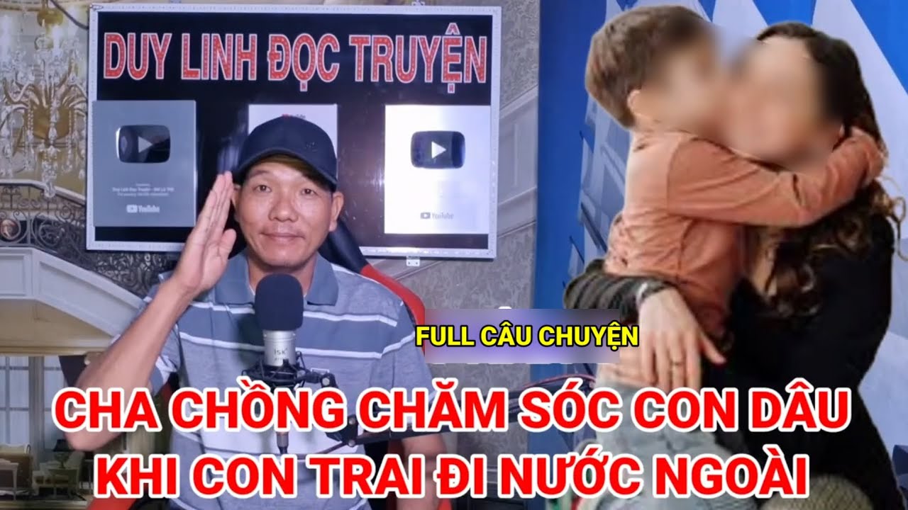 Cha chồng chăm sóc con dâu khi con trai đi nước ngoài và cái kết bất ngờ