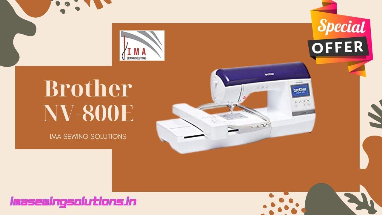 Brother Embroidery Sewing Machine NV-800E demo-IMA Sewing Solutions
