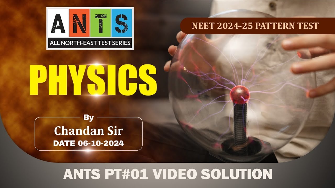 ANTS PT#01 - Physics Video Solution | NEET Pattern Test | Potential & Concept Educations