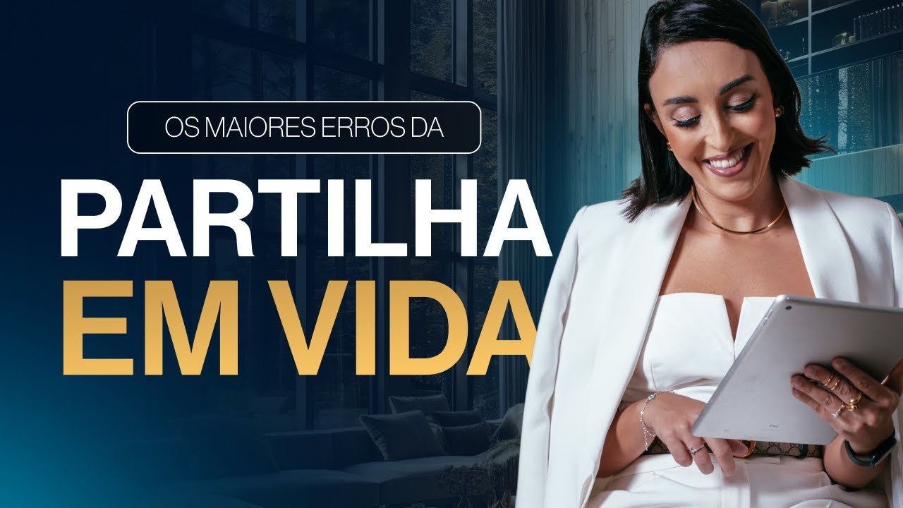 OS MAIORES ERROS DA PARTILHA EM VIDA