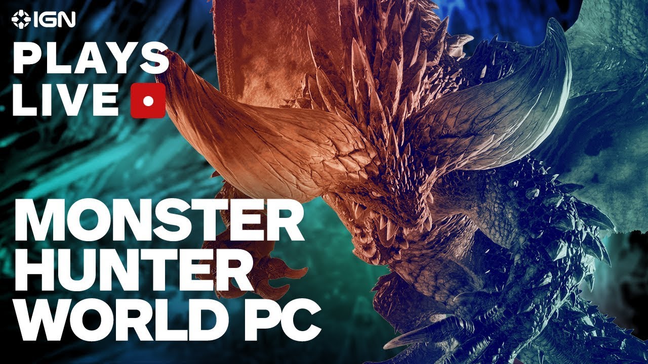 Monster Hunter World on PC Pre-Release Stream - IGN Plays Live