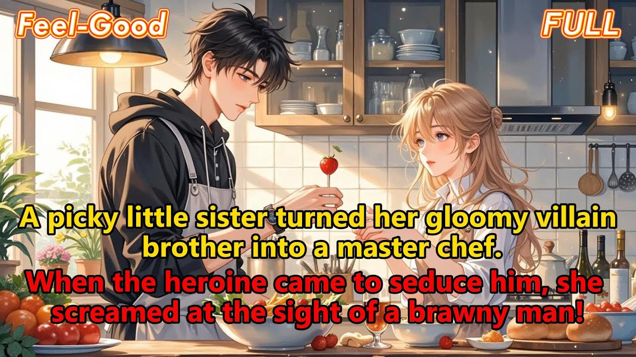 I’m the Villain’s Doomed Sister — He Was Starved by the Heroine, I Turned Him into a Chef!