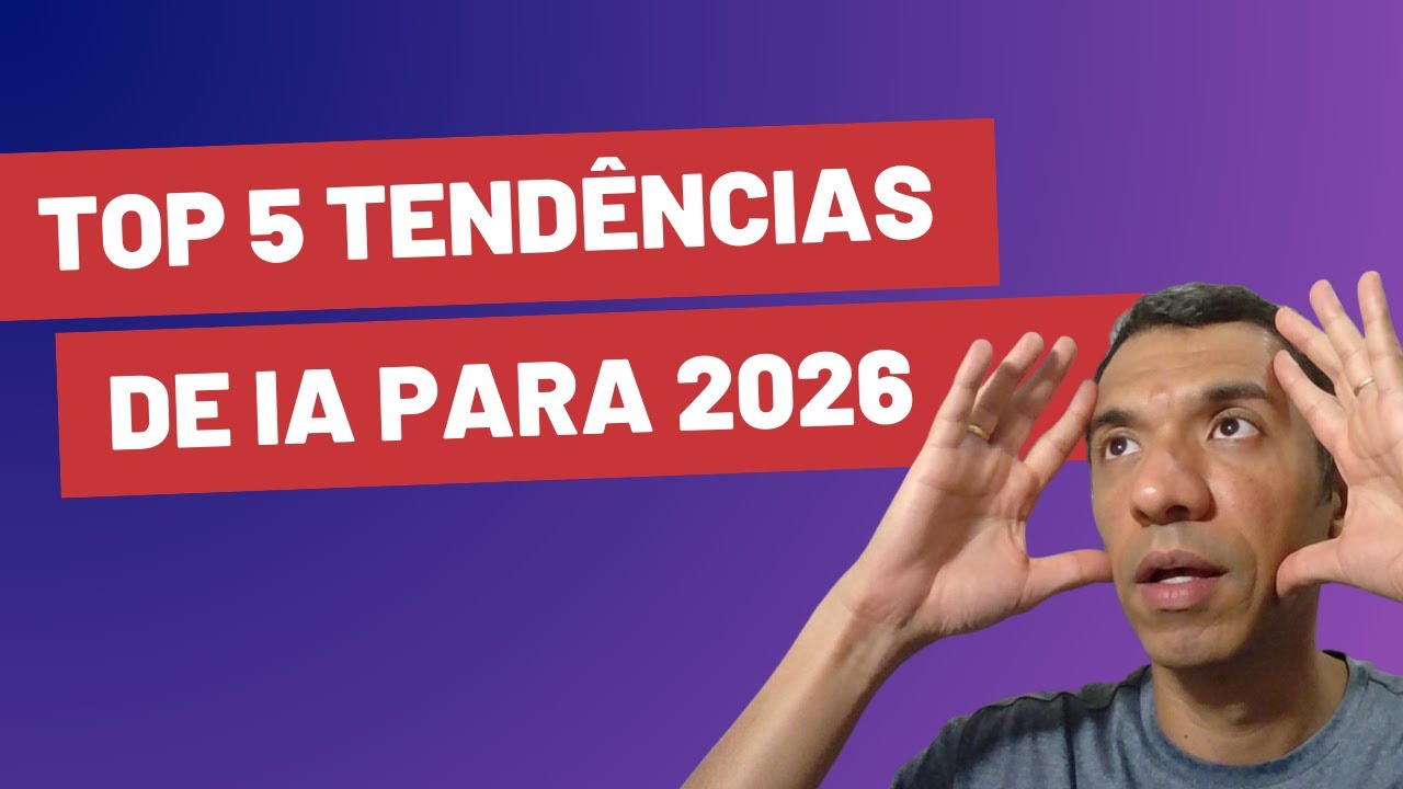 O que esperar da Inteligência Artificial para 2026 - Tendências