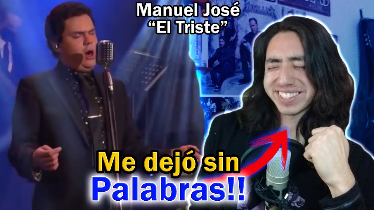 Reacciono y Analizo a MANUEL JOSÉ - El Triste (en vivo) | *Porcayo*