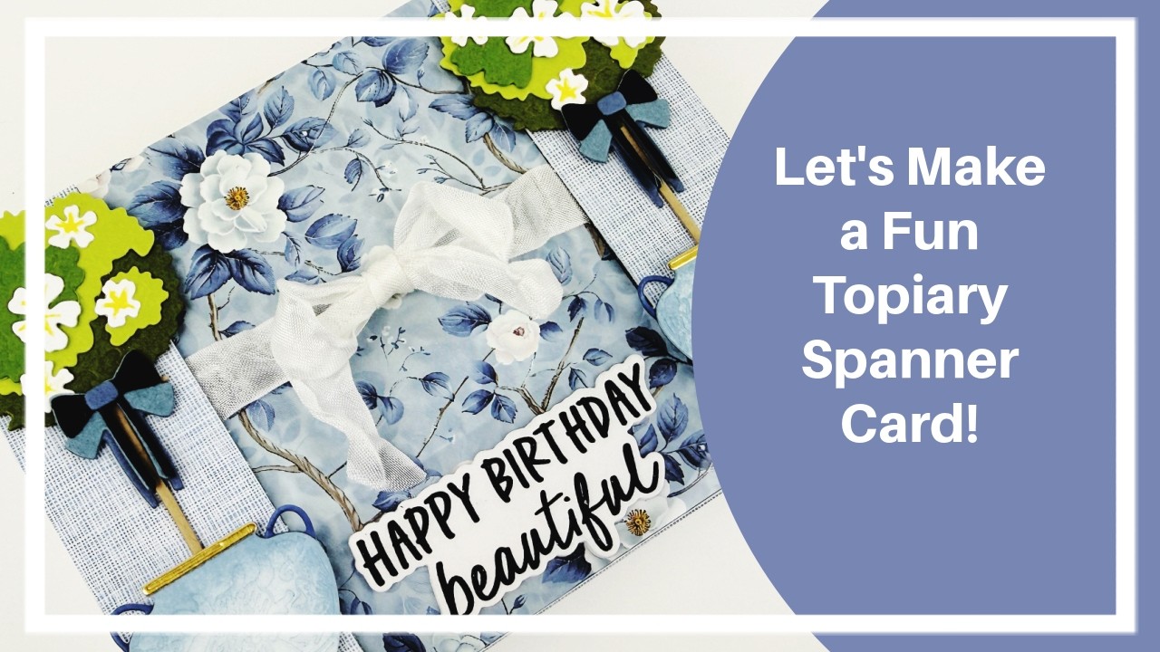 Topiary Spanner Card!