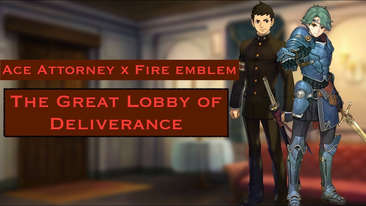 The Great Lobby of Deliverance - Ace Attorney x Fire Emblem Remix