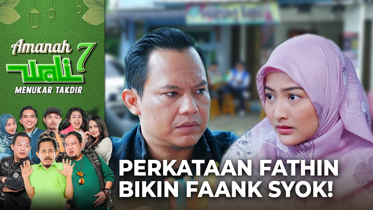 WADUH!! Perkataan Fathin Bikin Faank Syok | AMANAH WALI 7 | Eps 6 (1/7)