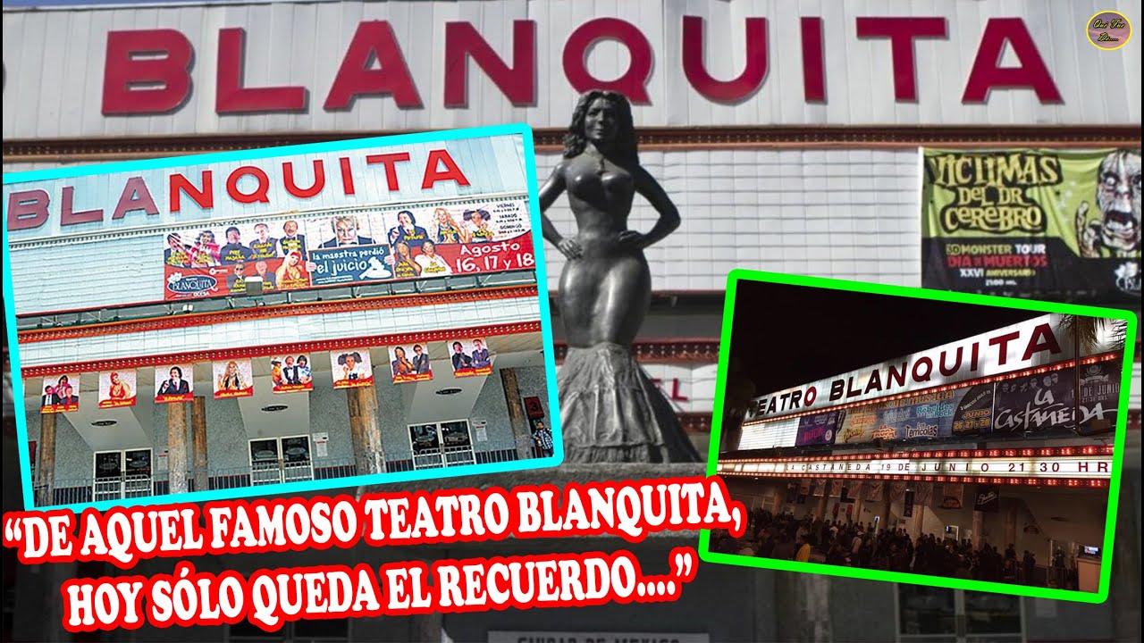 QUÉ FUE DE… EL TEATRO BLANQUITA, LUGAR DONDE SE PRESENTABAN TODOS LOS GRANDES ARTISTAS