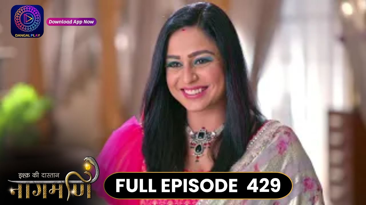 Ishq Ki Dastaan Naagmani | Full Episode 429 | Dangal TV