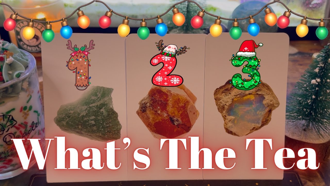 What's The Tea, What Are People Saying... 🎄Pick A Card🎄
