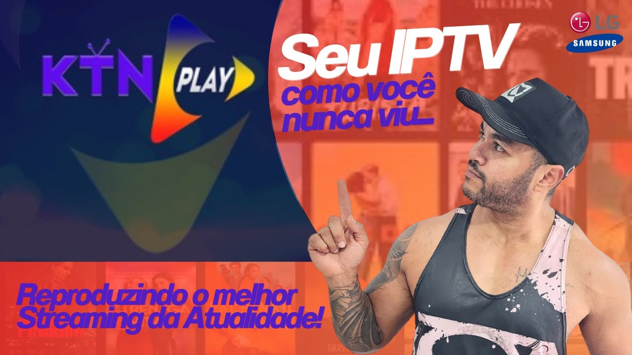 KTN PLAYER  MELHOR APLICATIVO DE IPTV PARA TV SAMSUNG LG
