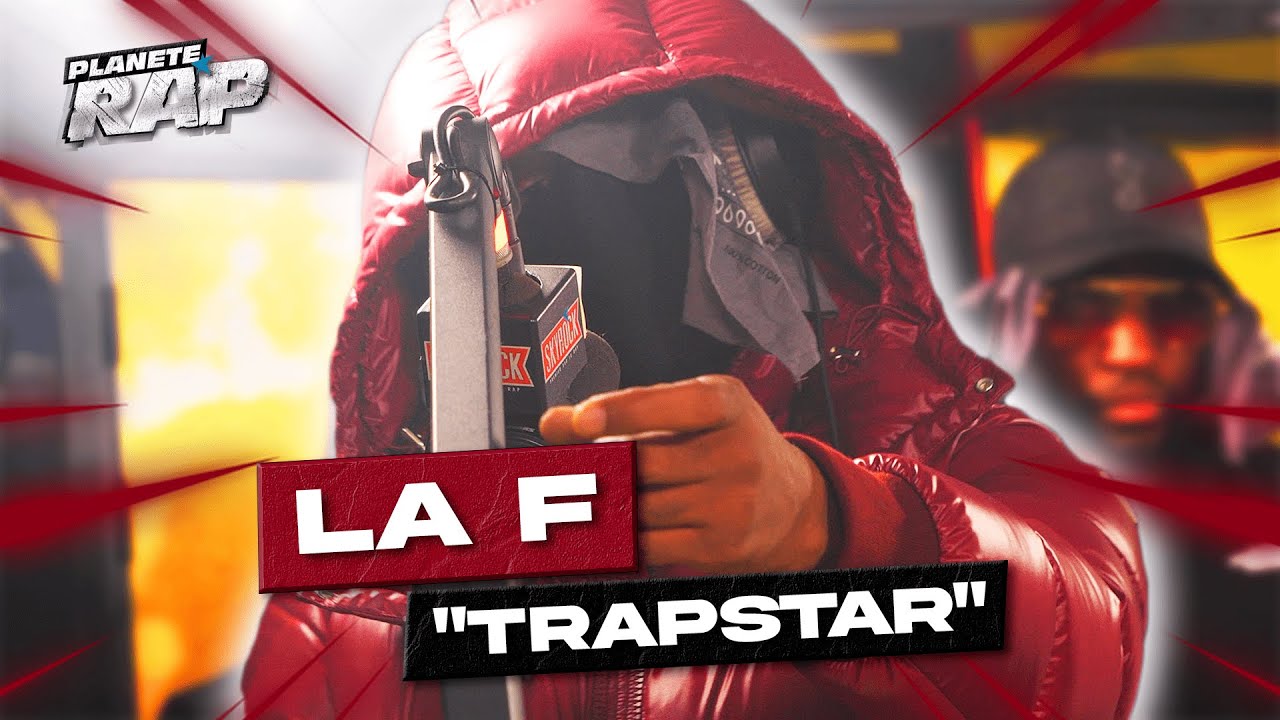 [EXCLU] La F - Trapstar #PlanèteRap