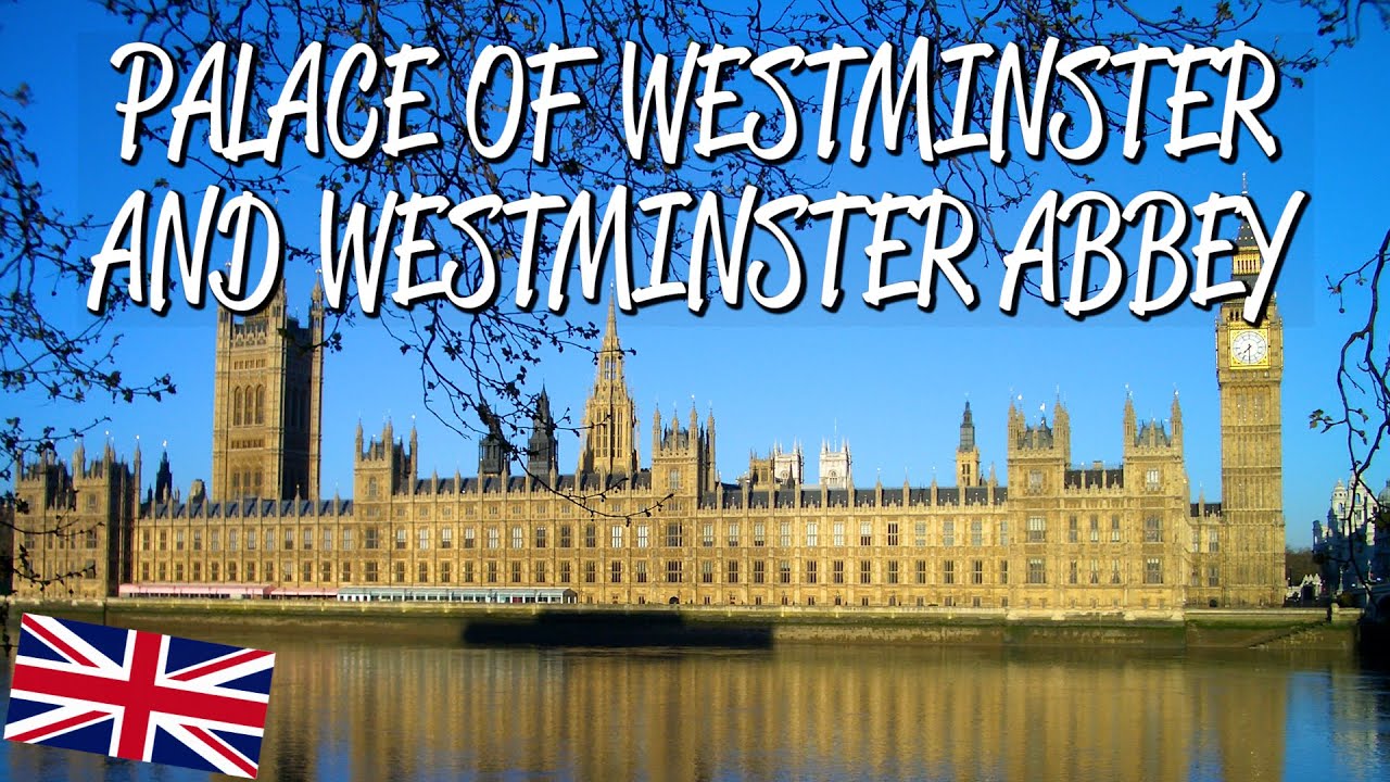Westminster Palace & Abbey - UNESCO World Heritage Site