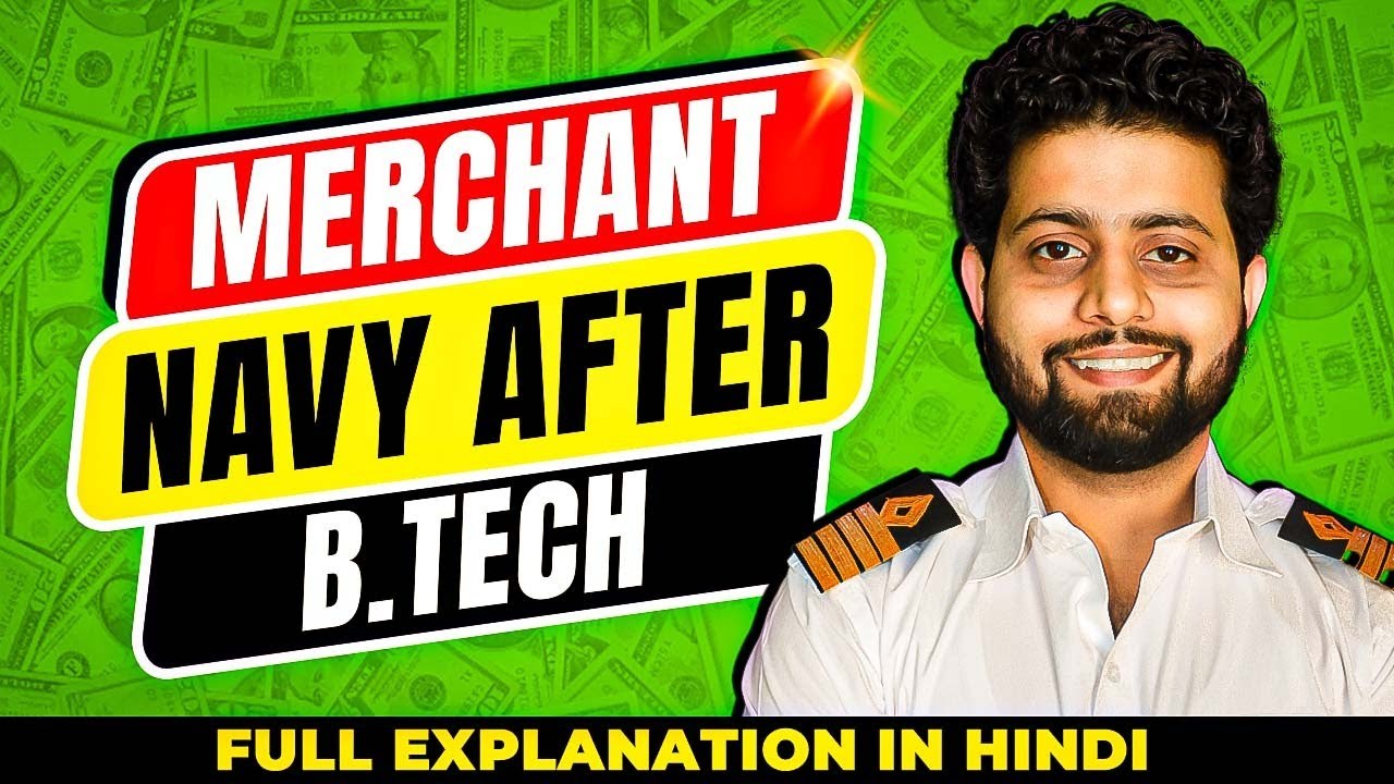 How to join Merchant Navy after B.tech: College | Fees | Salary Everything Explained