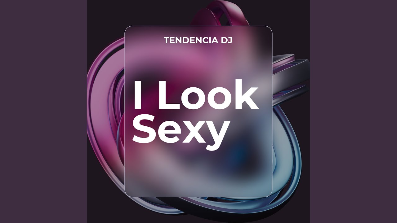 I Look Sexy