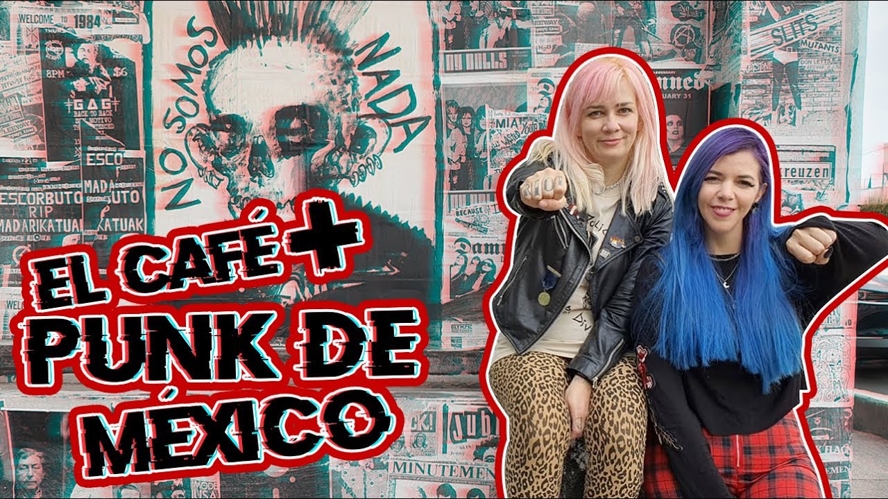 EL CAFÉ MÁS PUNK DE MÉXICO