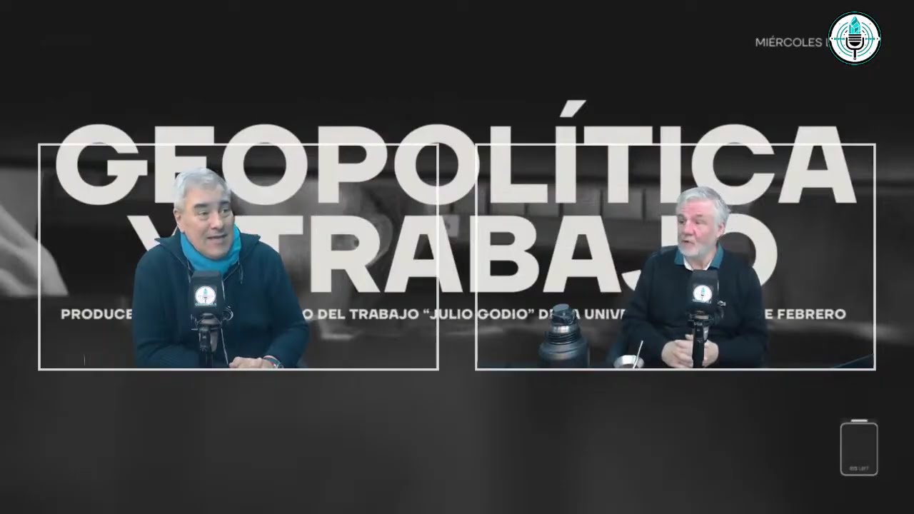 Geopolítica y trabajo - Programa completo (22/07/2025)