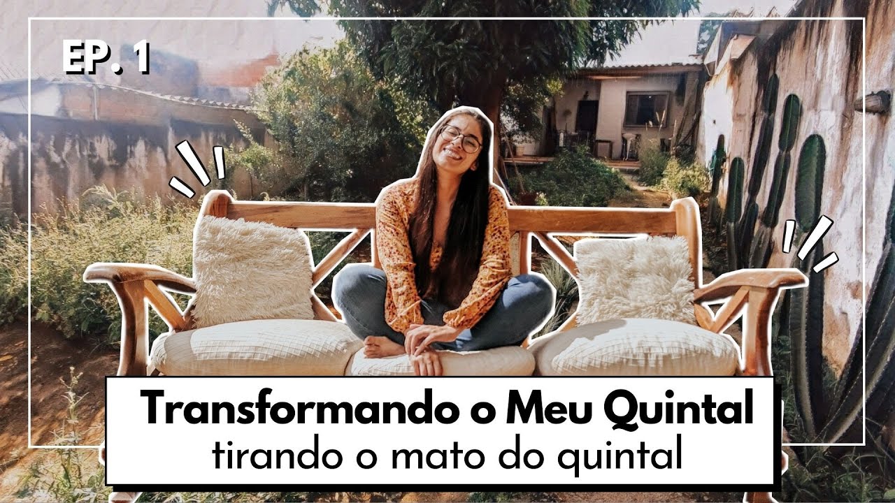 TRANSFORMANDO QUINTAL | DIÁRIO DA REFORMA EP. 1 | LIMPANDO O QUINTAL