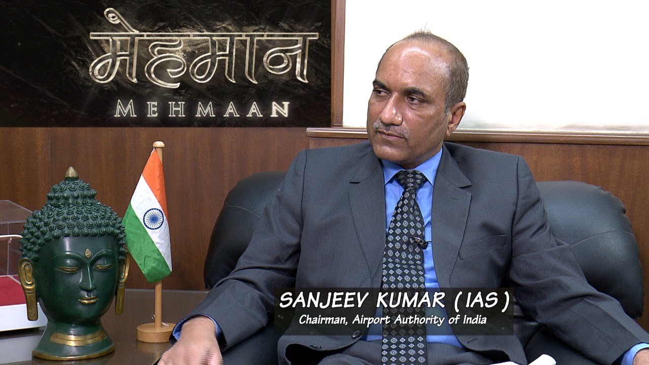 Mehmaan | Sanjeev Kumar (IAS), Chairman, Airport Authority of India