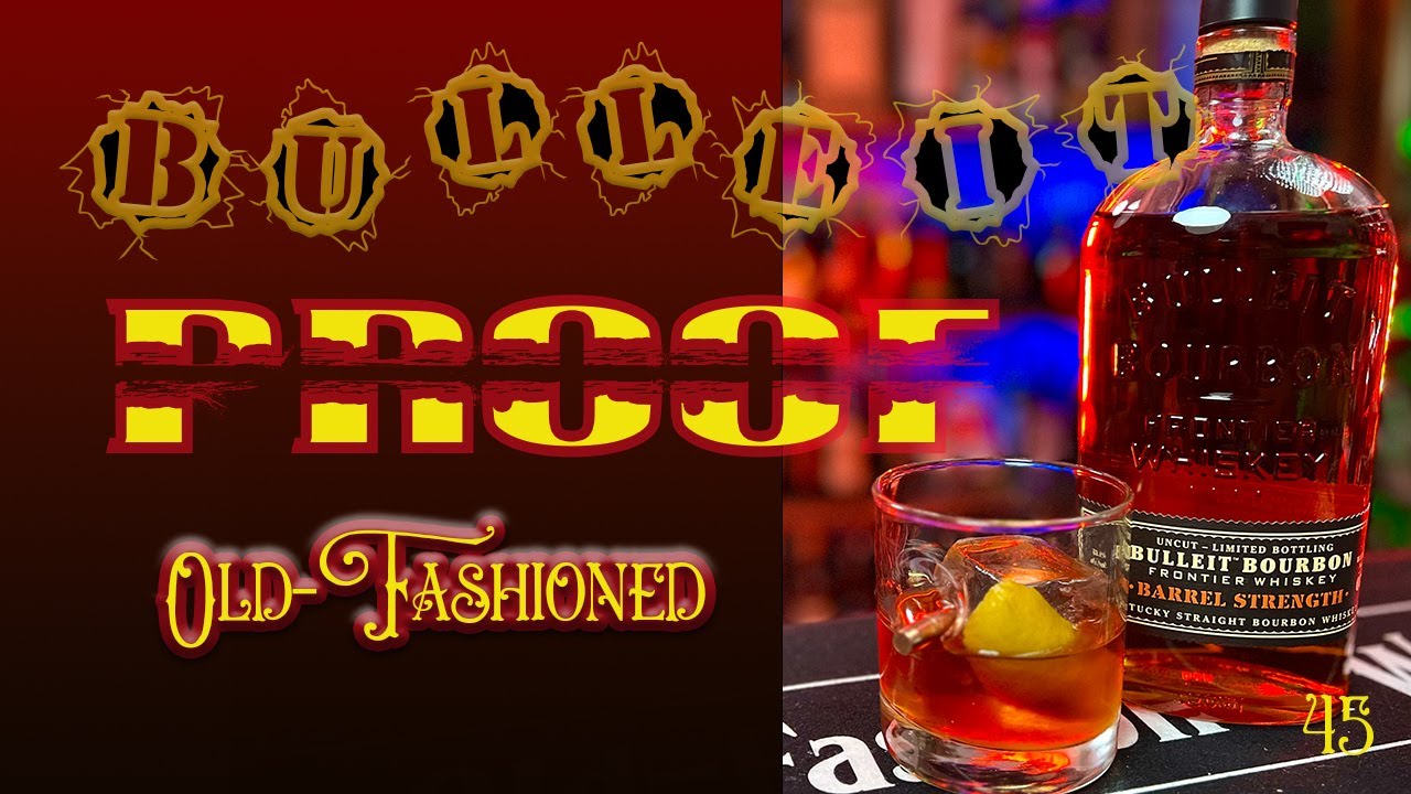 Are You Bulleit Proof?  🔫 - Old Fashioned Ways 🥃