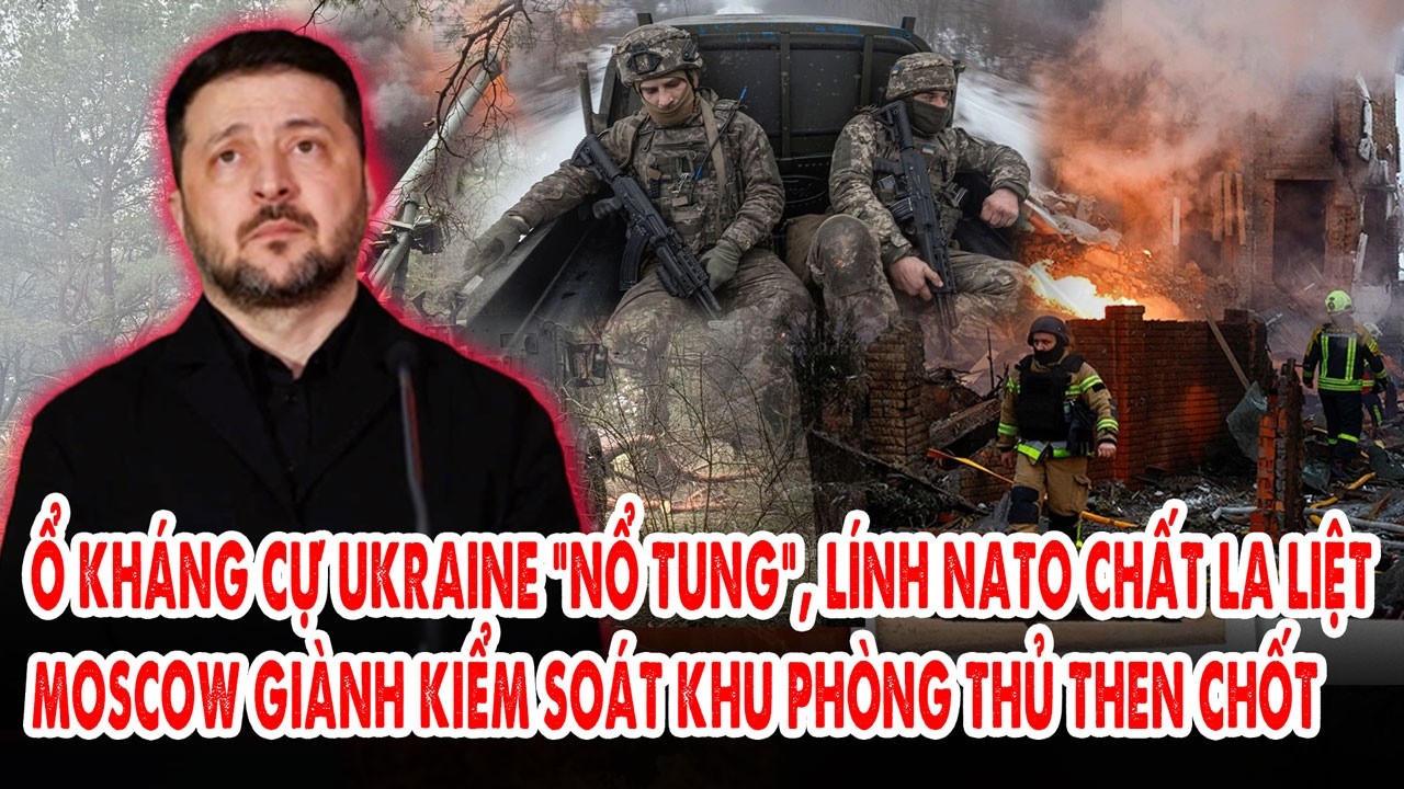 Ổ kháng cự Ukraine “nổ tung”, lính NATO chất la liệt: Moscow giành kiểm soát khu phòng thủ then chốt
