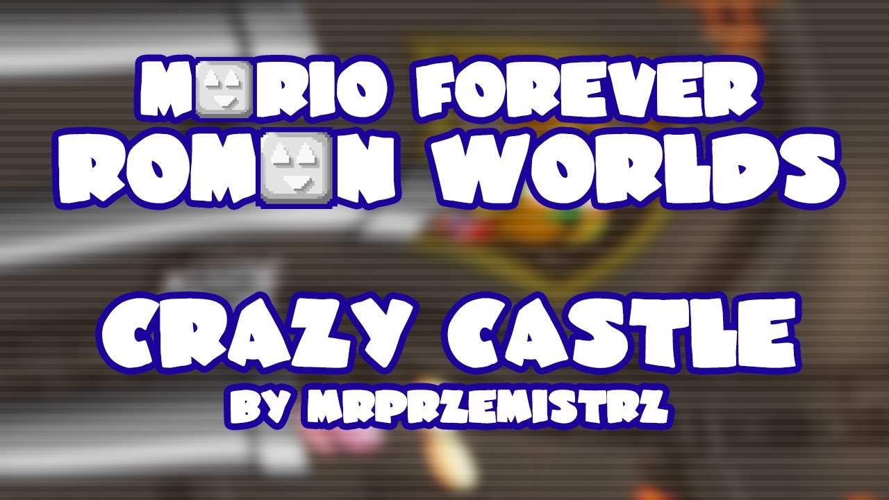 Mario Forever Roman Worlds • Crazy Castle • Captions