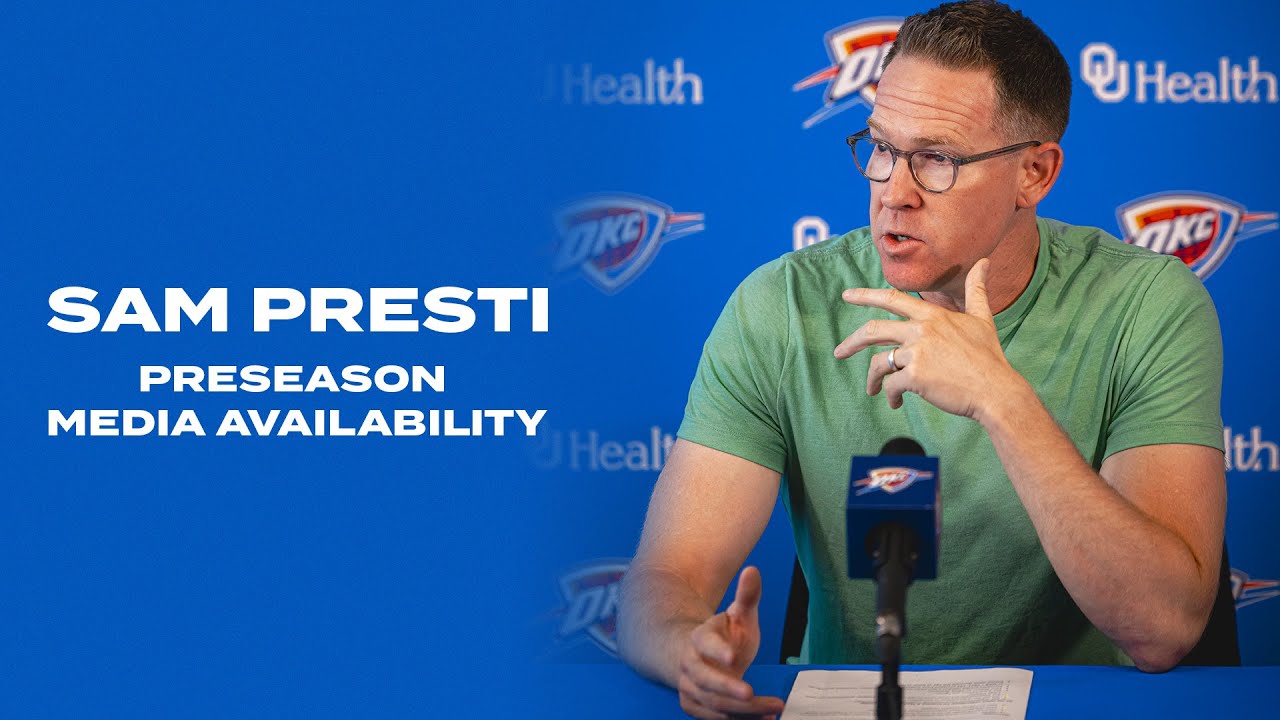 GM Sam Presti 2024-25 Preseason Media Availability | Full Press Conference | OKC Thunder