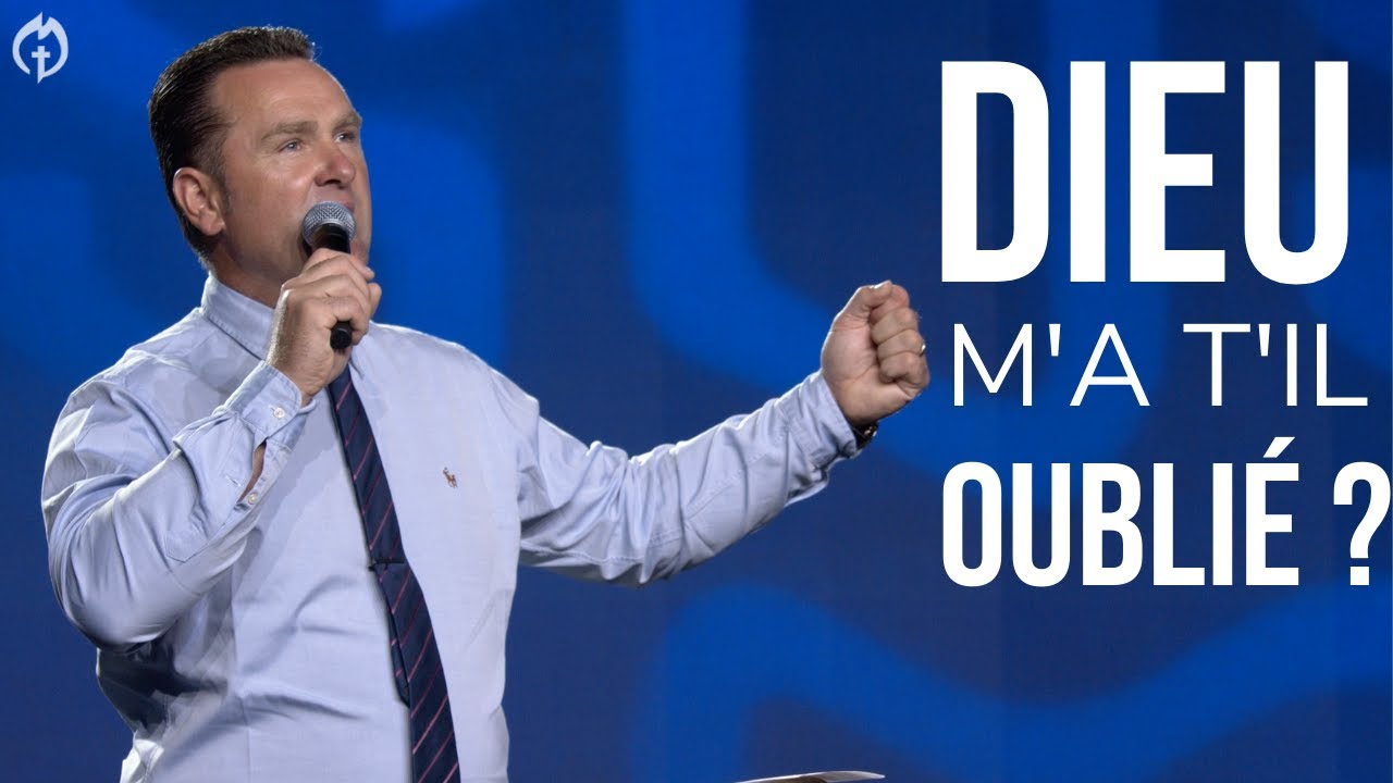 Dieu m'a t'il oublié ? Pasteur : Steeve Raoult