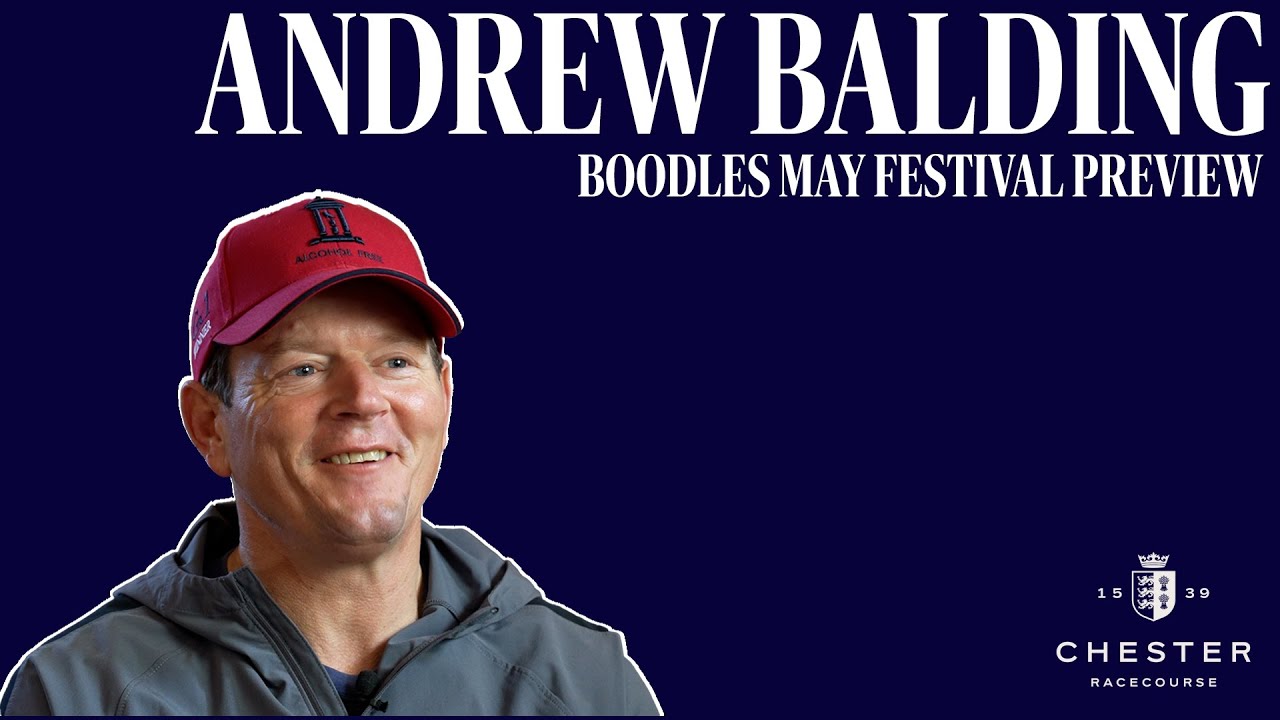 Chester Racecourse X Andrew Balding - Boodles May Festival 2025