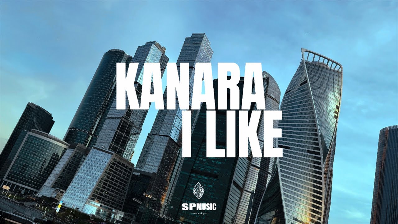 KANARA - I LIKE (Mood video)