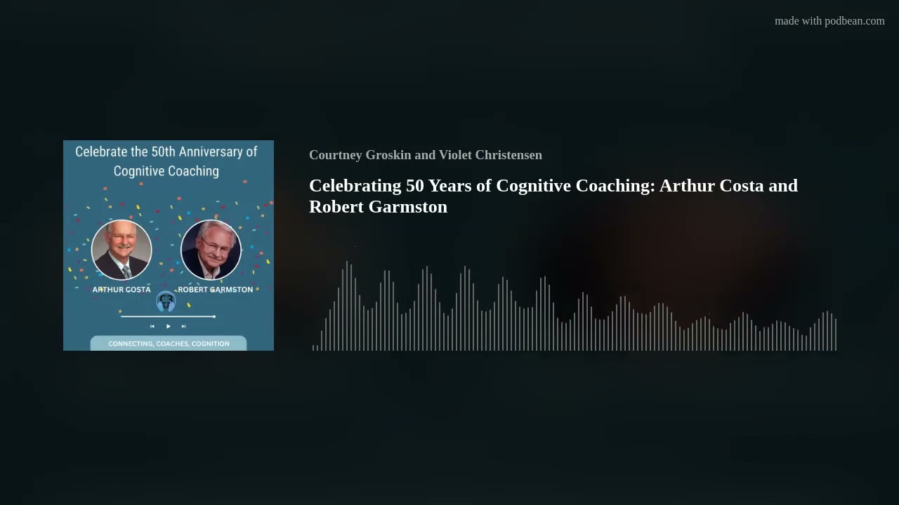 Celebrating 50 Years of Cognitive Coaching: Arthur Costa and Robert Garmston