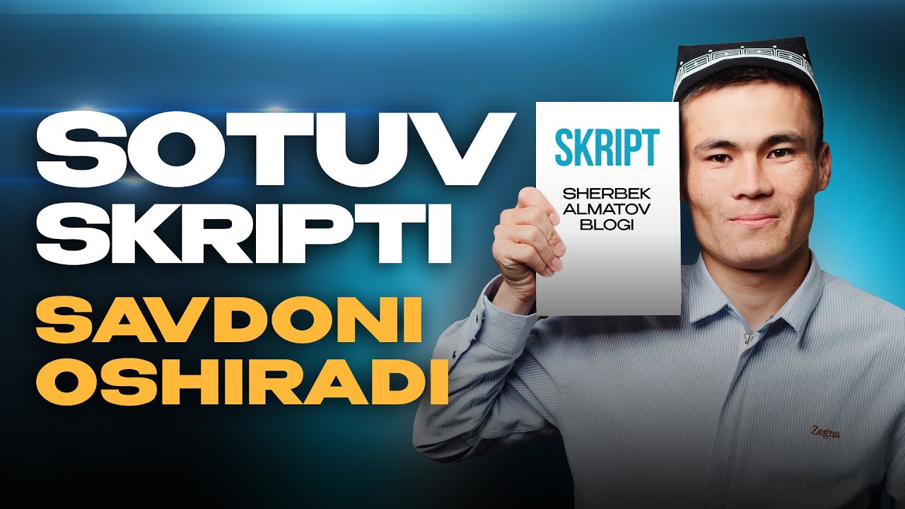 Sotuv Skriptlari - Savdoni Oshiradi | Sherbek Almatov