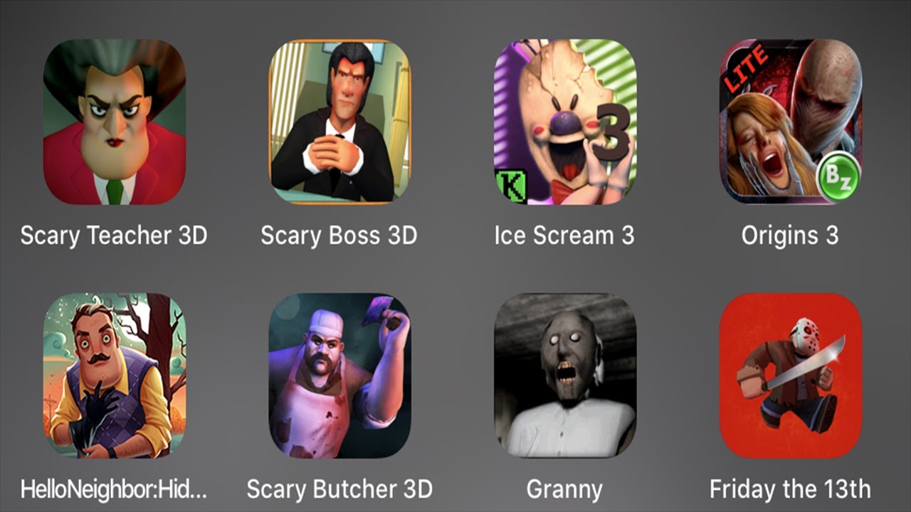 Scary Teacher 3D,Scary Boss 3D,Ice Scream 3,Origins 3,Hello Neighbor Hide and Seek Alpha 3