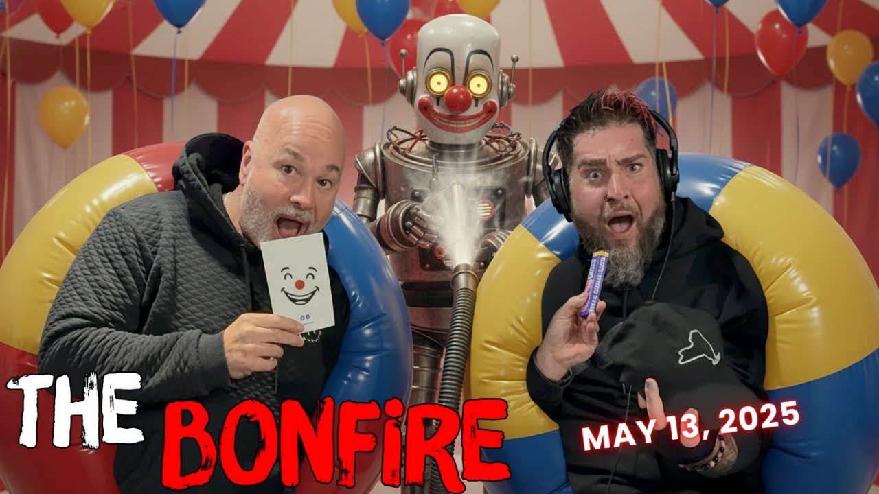 The Bonfire - May 13, 2025