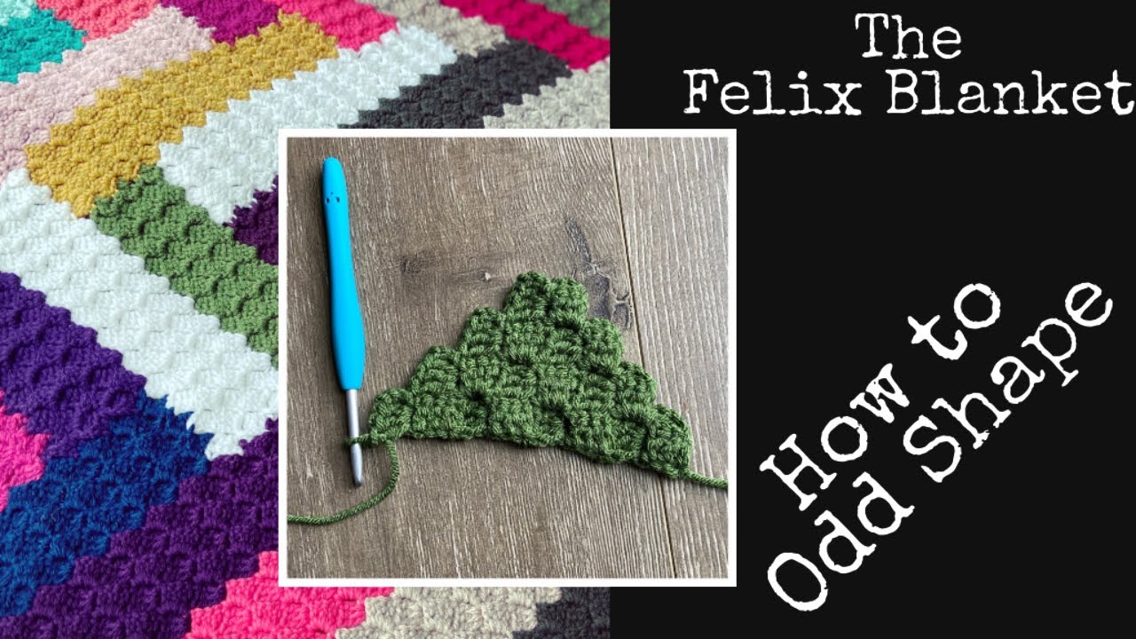 The Felix Blanket: Part 2 How to Odd Shape