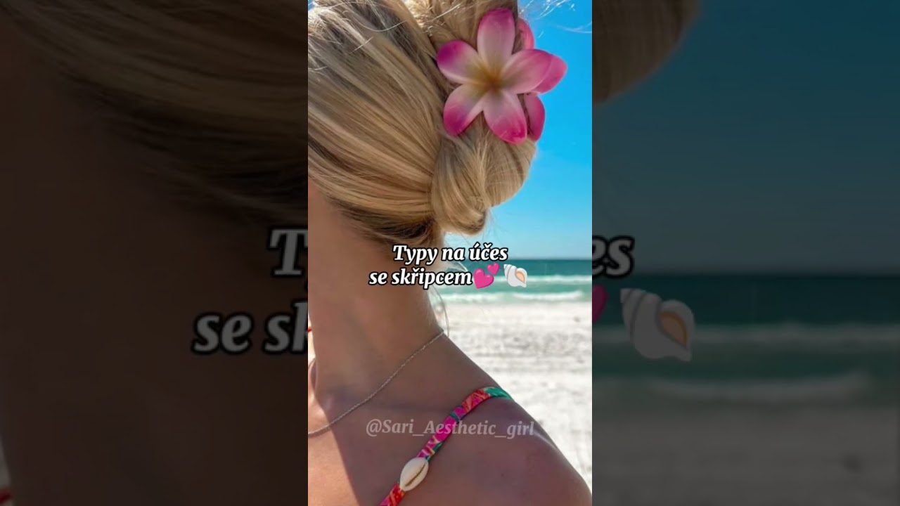 Typy na &uacute;čes se skřipcem🐚 L&iacute;b&iacute;?🩷🫶🏻💕🐚🌺 #aesthetic #capcut #summer #holiday #beautiful #hairstyle