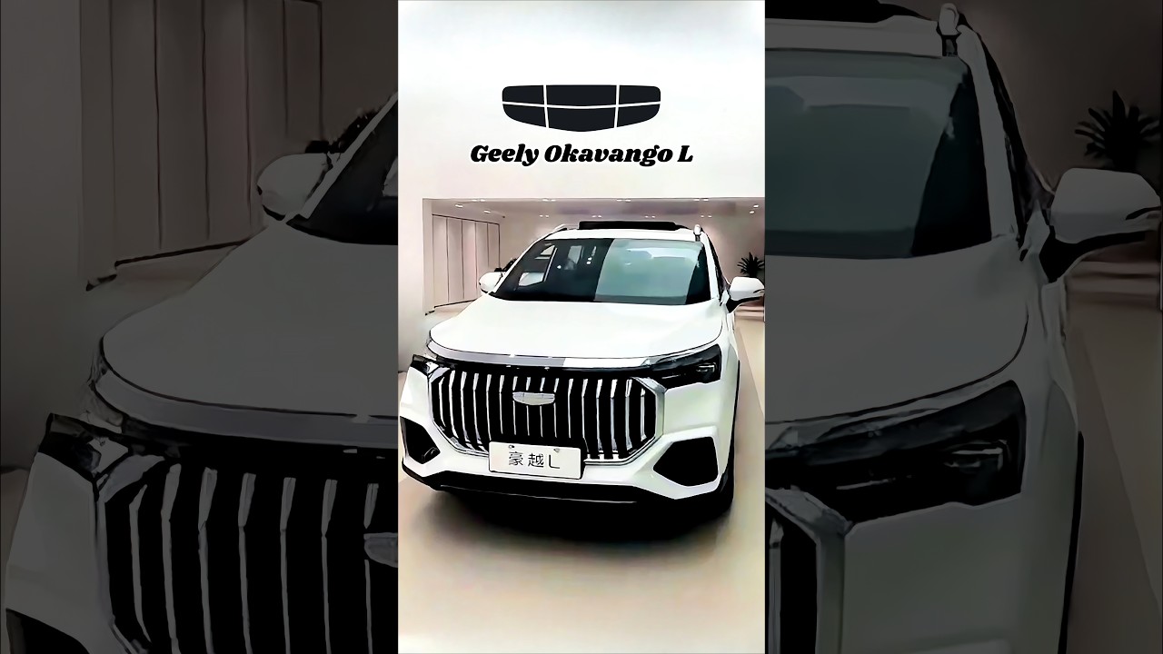 Geely Okavango L: The 2025 Upgrade Is Here#GeelyOkavangoL #SUV2024#PowerAndComfort#GeelyHaoyue