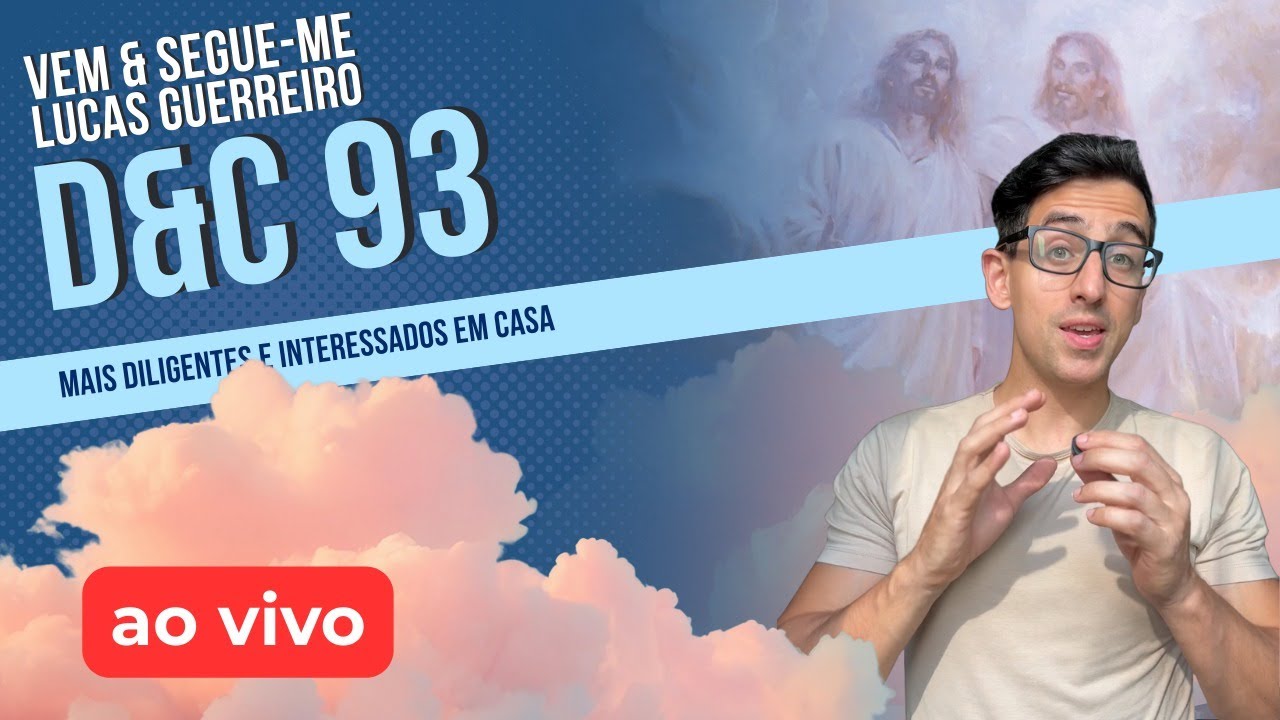 Vem e Segue-me - D&C 93 - &ldquo;Recebais de sua plenitude&rdquo;