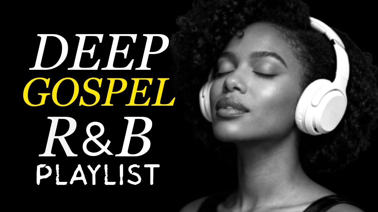 【R&B Soul】Deep Gospel Music | Modern Christian Songs ✞ Soulful Praise, R&B Worship