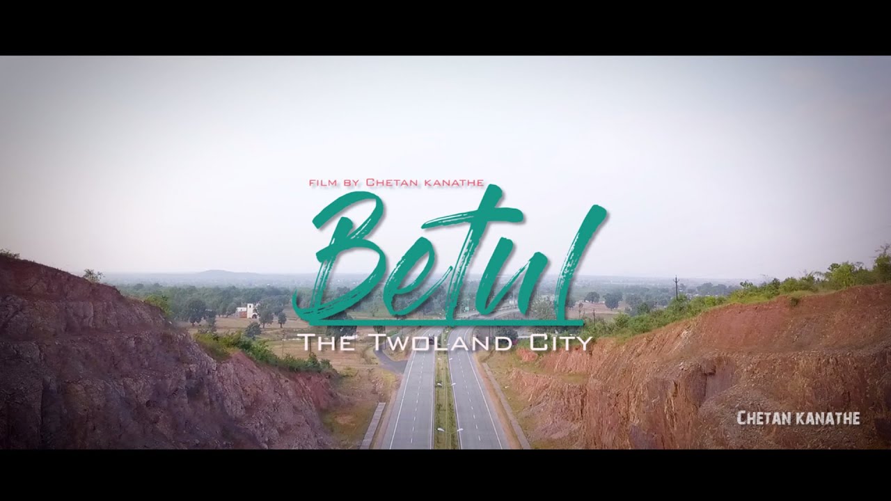 Betul The Twoland City | Beautiful Betul Drone Film | Top 5 Beautiful Spots of Betul Shoot By Drone