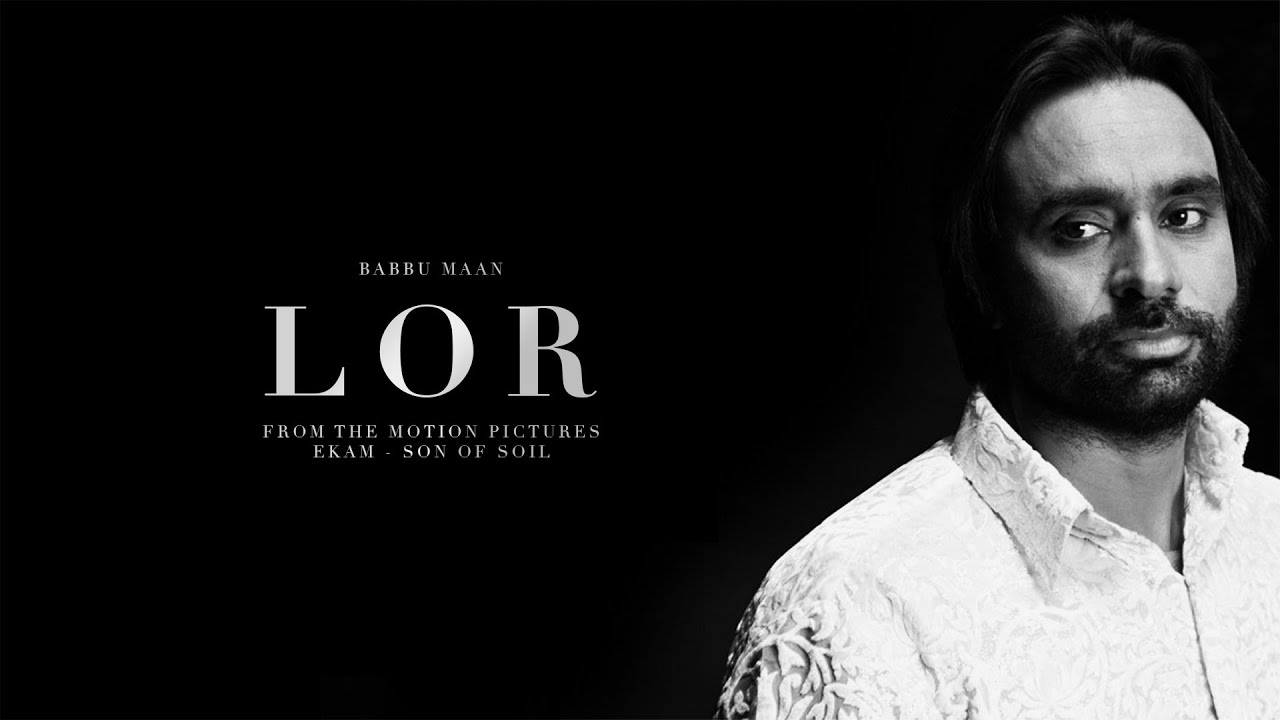 Babbu Maan - Lor (from Ekam: Son of Soil)