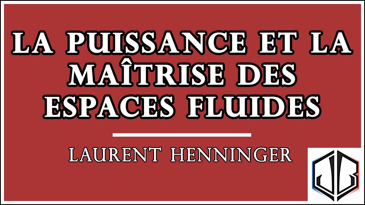 Laurent HENNINGER | La puissance et la maîtrise des espaces fluides, perspectives historiques