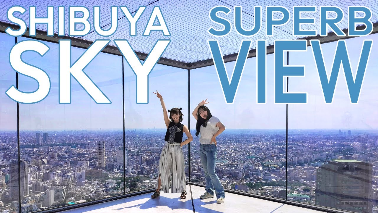 Enjoy the spectacular views of Tokyo from 751ft above the sky!!Shibuya Sky!!