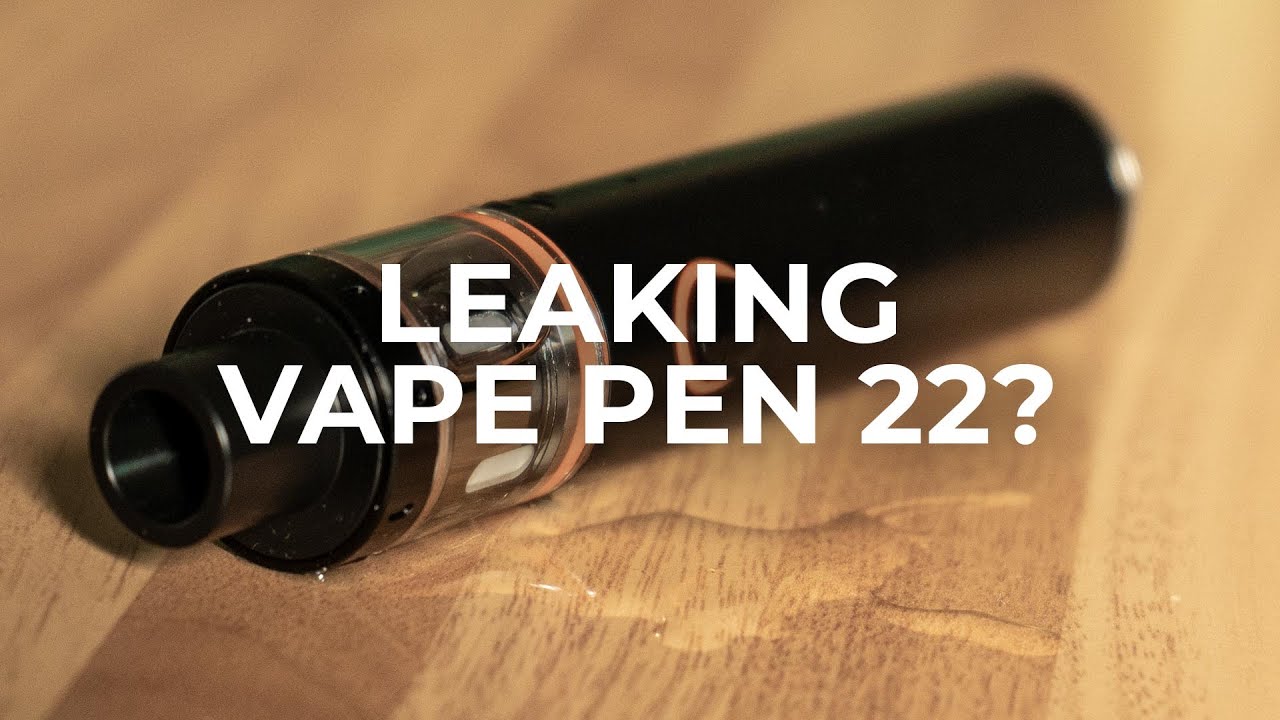 How to fix your leaking Vape Pen 22