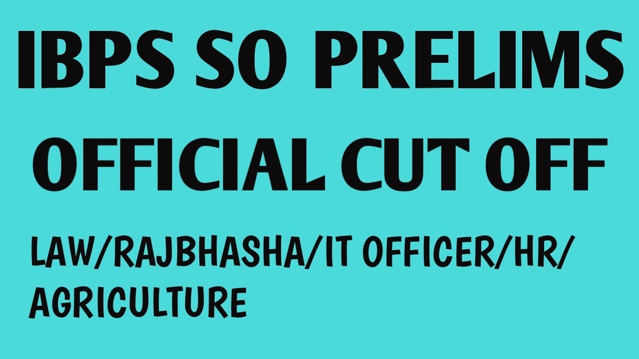 IBPS SO PRELIMS OFFICIAL CUT OFF