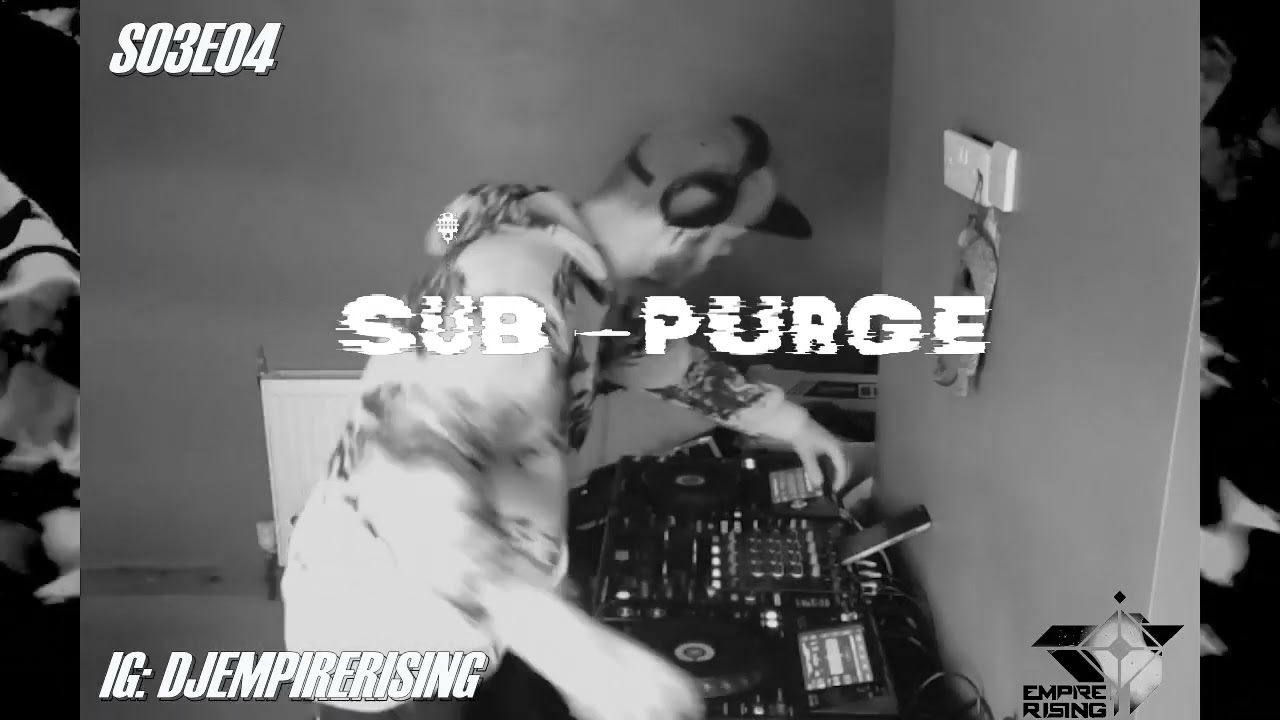 Guest Mix: Empire Rising - Sub Purge Radio [S03E04]