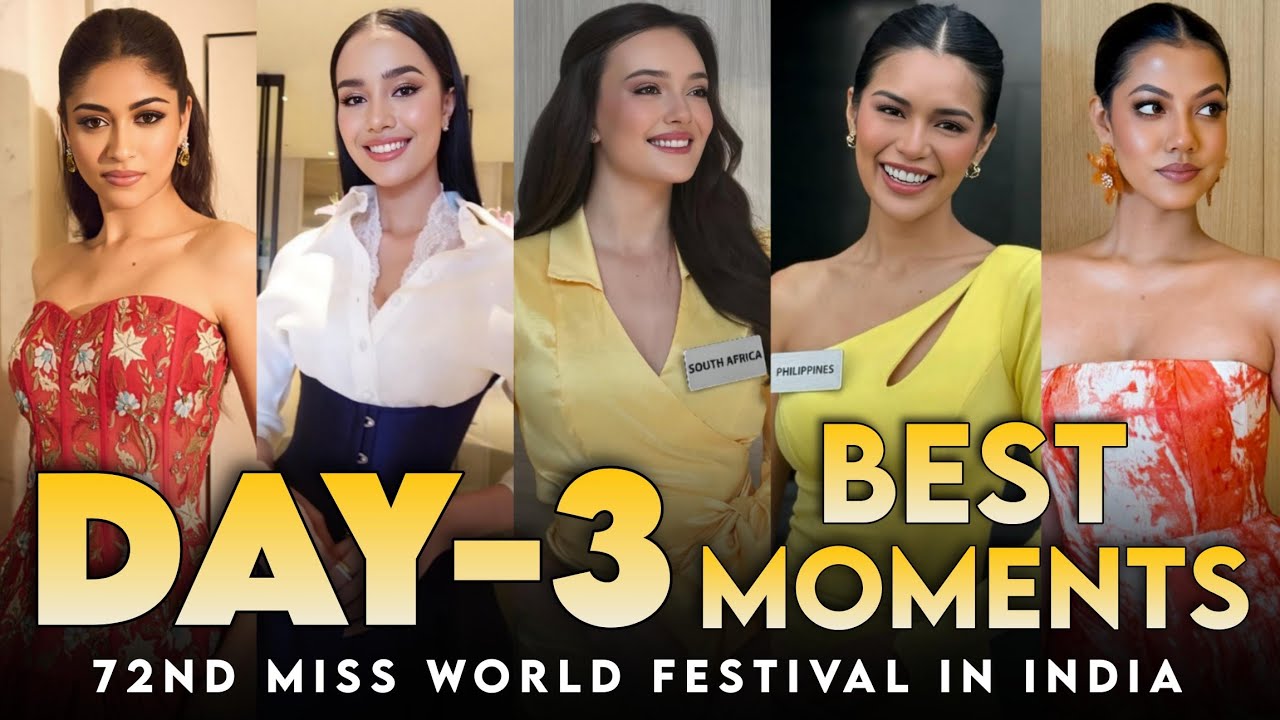 MISS WORLD 2025 - DAY - 3 BEST MOMENTS 🌍👑❤️